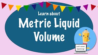 Learn about Metric Liquid Volume!