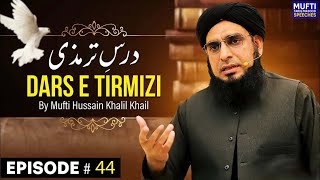 Dars E Tirmizi By Mufti Hussain Khalil Khail | Mufti Tariq Masood Speeches 🕋