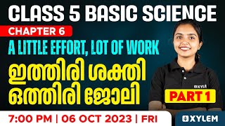 Class 5 Basic Science | Part 1 - Chapter 6 - a Little Effort , Lot Of Work | Xylem Class 5