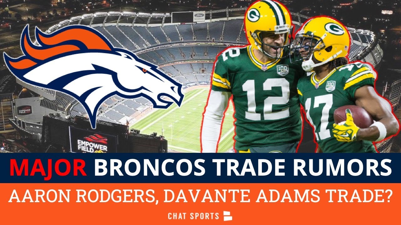 MAJOR Broncos Rumors: Trade For Aaron Rodgers & Davante Adams? Hire ...