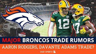 MAJOR Broncos Rumors: Trade For Aaron Rodgers & Davante Adams? Hire Nathaniel Hackett As Head Coach?