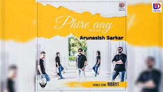 Phire Aay | ফিরে আয় | Arunasish Sarkar | Nishat | Bengali Band Song 2024 | Bangla Rock | UD Ent.