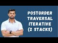 Postorder Traversal of Binary Tree Using Two Stacks | Iterative Postorder Traversal of Binary Tree