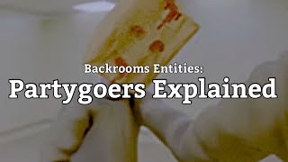 Backrooms Entities Explained - Partygoers and Party Hosts