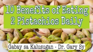 Pistachios Health Benefits - Dr. Gary Sy