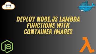 Deploy Node.js Lambda function with container images 🚀