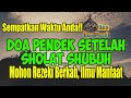 Baca Ini!! DOA PENDEK SETELAH SHOLAT SHUBUH – Mohon Rezeki Melimpah, Amal Diterima, Ilmu Bermanfaat