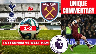 Tottenham vs West Ham 1-2 Live Stream Premier League Football EPL Match Score Commentary Highlights