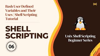 Bash User Defined Variables and Their Uses | Shell Scripting Tutorial | Linux | Bash/Shell Script