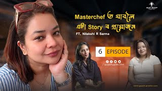 Toxic wife ৰ আঁৰৰ কাহিনী | Nilakshi Sarma Reveals Her MasterChef Journey \u0026 Many More Story |