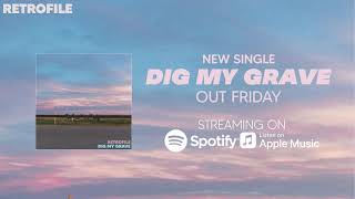 DIG MY GRAVE // OUT FRIDAY