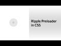 Ripple Preloader in CSS | CSS Tutorials | Web Development Tutorials