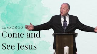 Come and See | Luke 2:8-20 Sermon