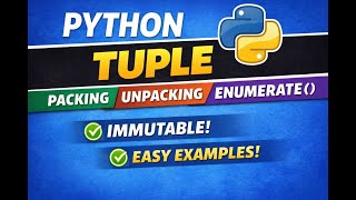 Python Tuple Tutorial for Beginners | Packing, Unpacking & enumerate()