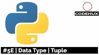 5E Python Tuple Data Type | Python Tutorial for Beginners