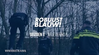 Politieserie RobuustBlauw! #06 (o.a. achtervolging naar Duitsland)