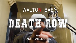 Walton Baby - Death Row ( Mic Performance )