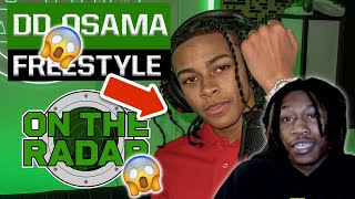 WHAT HE JUST SAY!! DD Osama "On The Radar" Freestyle Reaction