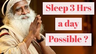 How to Reduce Sleeping Hours to 3-4 hours ! Sadguru Motivational !