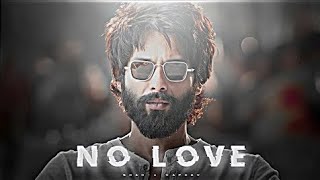 NO LOVE - KABIR SINGH | no love edit | kabir singh edit | shahid kapoor edit |