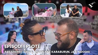 Pas sherrit, Ardi dhe Xhiliola në Karaburun, ja çfarë ndodhi atje - Ep. 27 Për’puthen 29.10.2024