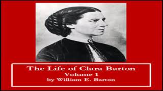 The Life of Clara Barton - Volume 1 by William E. BARTON read by PhyllisV Part 1/2 | Full Audio Book