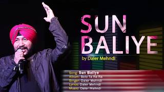 Sun Baliye | Daler Mehndi | Bolo Ta Ra Ra | Punjabi Pop Song