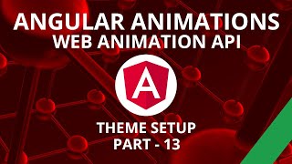Angular Animations Theme Setup Part 13
