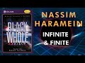 Nassim Haramein - Infinite & Finite are Complimentary Concepts - Clip from the File 