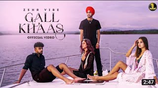 Gall Khaas - (official video) - Zehr Vibe | Proof | New Punjabi Song 2022 / Alone Music
