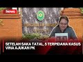 Besok, 5 Terpidana Kasus Vina Ajukan Peninjauan Kembali di PN Cirebon