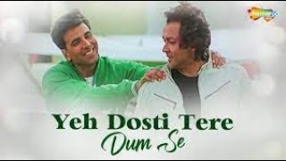Yeh Dosti Tere Dum Se |Dosti-Friends Foever | Akshay Kumar | Bobby Deol | Udit Narayan| Gold songs