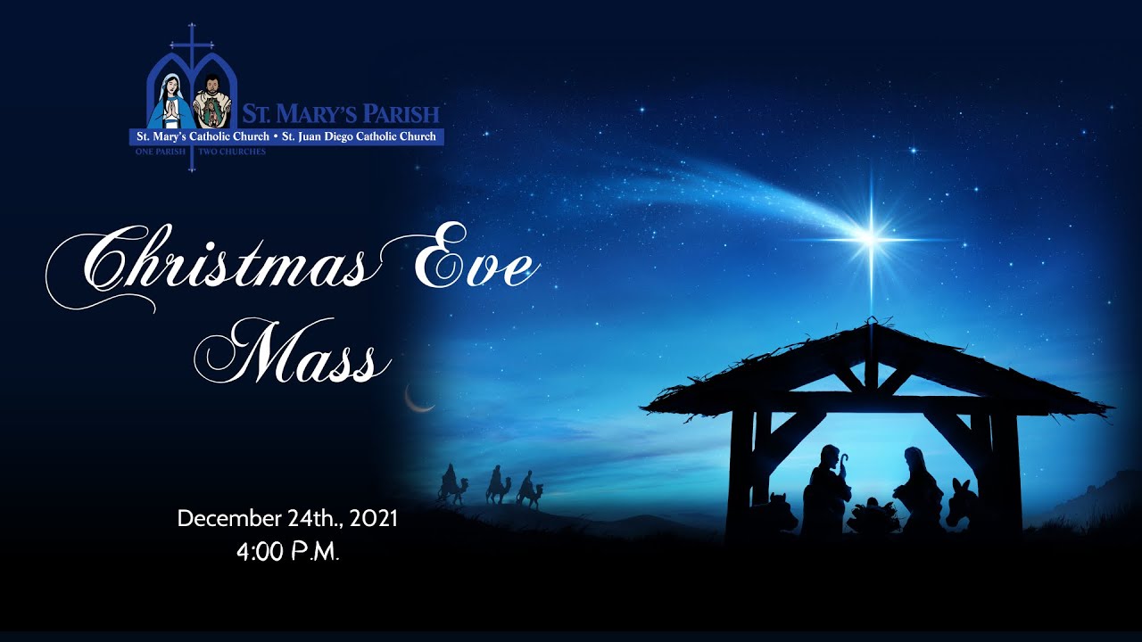 Christmas Eve Mass For Friday December 24, 2021 - 4 PM - St. Mary's ...