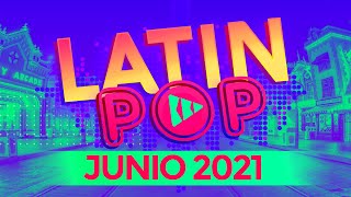 LATIN POP 2021 - MIX JUNIO 2021 - MUSICA TOP LATINO - BBD MUSIC
