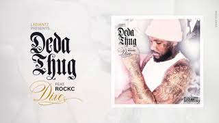 Deda Thug - Dixe ft. Rock-c