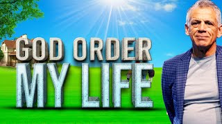 God Order My Life || Pastor Diego Mesa