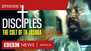 DISCIPLES: The Cult of TB Joshua, Ep 3 - The Collapse -  BBC Africa Eye documentary