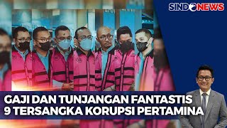 FULL Gaji Fantastis 9 Tersangka Korupsi Pertamina | Sindo Prime | 27/02