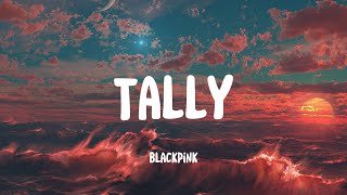TALLY - BLACKPINK (LYRICS) #bornpink #lyricsvideo #blackpink