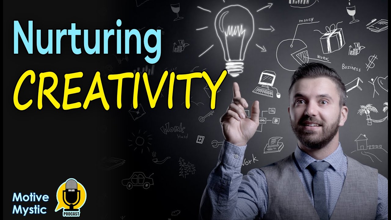 Nurturing Creativity Unlocking Your Innate Creative Genius Youtube