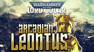 Lord Solar Arcadian Leontus | Supreme Commander of the Imperial Guard | Warhammer 40K