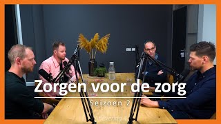 Zorgen voor de Zorg podcast #14 Kwartiermaker Aad Oosterhof en adviseur zorgtechnologie Jarno Visser