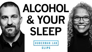 Why Alcohol Is Bad Prior to Sleep | Dr. Gina Poe & Dr. Andrew Huberman