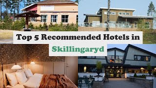 Top 5 Recommended Hotels In Skillingaryd | Best Hotels In Skillingaryd