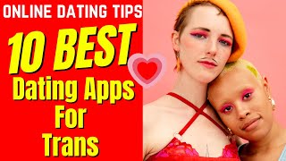 ❤️10 Best Dating Apps (FOR TRANS) 2025 #transgender #dating #2025