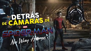 Detrás de cámaras: 'Spider-Man: Sin Camino a Casa'