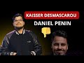 DANIEL PENIN e KAISSER,  KAISSER DESMASCARROU PENIN