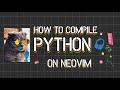 Run Python code on Neovim with Compiler.nvim