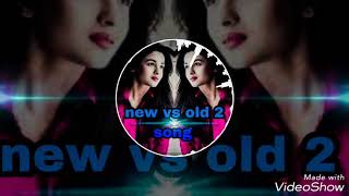 🎧||New vs old 2 Bollywood songs Madhup||🎧