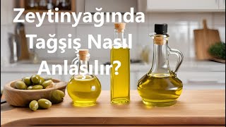 Zeytinyağında Tağşiş Nasıl Anlaşılır?